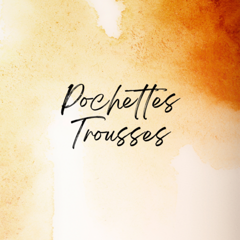 Pochettes Trousses